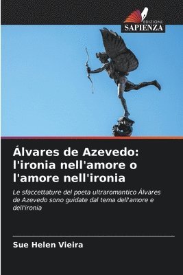 bokomslag Álvares de Azevedo: l'ironia nell'amore o l'amore nell'ironia