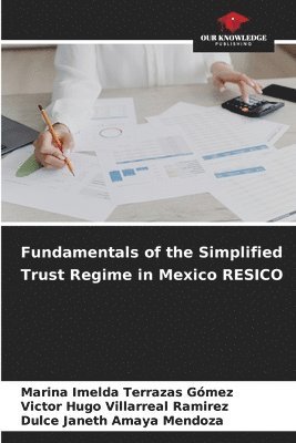 bokomslag Fundamentals of the Simplified Trust Regime in Mexico RESICO