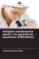 bokomslag Antigène membranaire apical 1 du parasite du paludisme (Pf83/AMA1)