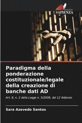 Sara Azevedo Santos - Paradigma della ponderazione costituzionale/legale della creazione di banche dati AD, Häftad