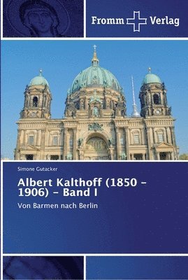 Albert Kalthoff (1850 -1906) - Band I 1