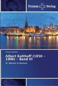 bokomslag Albert Kalthoff (1850 -1906) - Band III