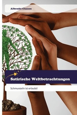 Satirische Weltbetrachtungen 1