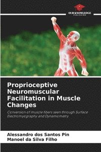 bokomslag Proprioceptive Neuromuscular Facilitation in Muscle Changes