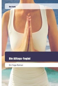 bokomslag Die Alltags-Yogini