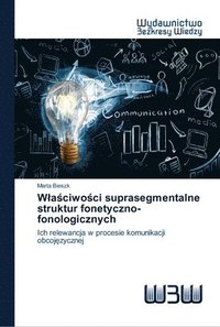 bokomslag Wla&#347;ciwo&#347;ci suprasegmentalne struktur fonetyczno-fonologicznych