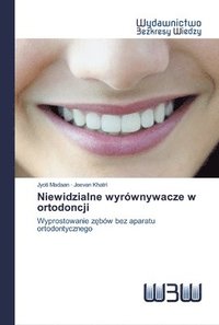 bokomslag Niewidzialne wyrwnywacze w ortodoncji