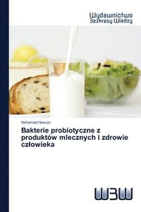 bokomslag Bakterie probiotyczne z produktow mlecznych i zdrowie czlowieka