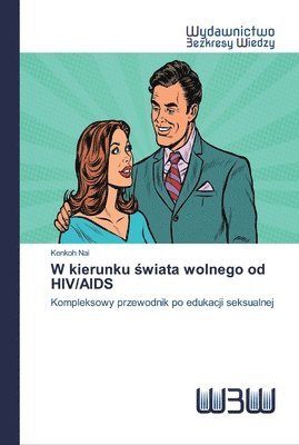 bokomslag W kierunku &#347;wiata wolnego od HIV/AIDS