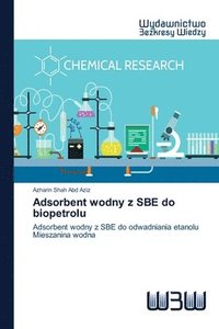 bokomslag Adsorbent wodny z SBE do biopetrolu