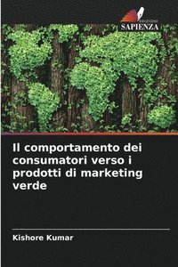 bokomslag Il comportamento dei consumatori verso i prodotti di marketing verde