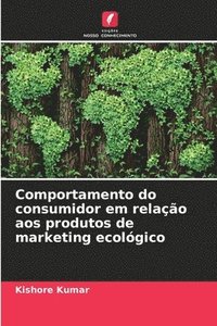 bokomslag Comportamento do consumidor em relação aos produtos de marketing ecológico