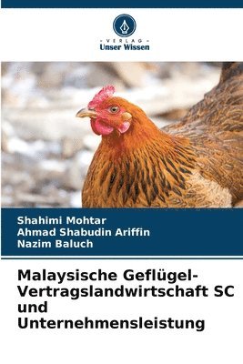 Shahimi Mohtar, Ahmad Shabudin Ariffin, Nazim Baluch - Malaysische Geflügel-Vertragslandwirtschaft SC und Unternehmensleistung, Häftad