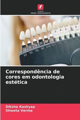 Diksha Kashyap, Shweta Verma - Correspondência de cores em odontologia estética, Häftad