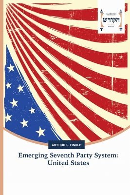 Arthur L Finkle - Emerging Seventh Party System, Häftad