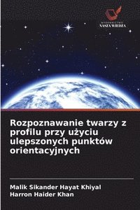 bokomslag Rozpoznawanie twarzy z profilu przy u¿yciu ulepszonych punktów orientacyjnych