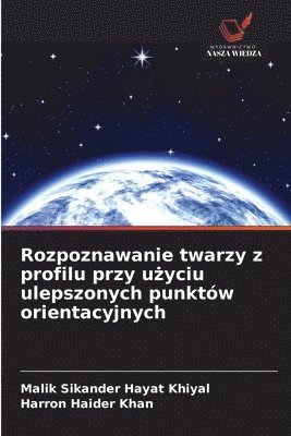 bokomslag Rozpoznawanie twarzy z profilu przy u¿yciu ulepszonych punktów orientacyjnych