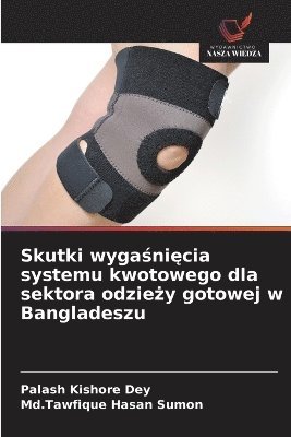 bokomslag Skutki wyga?ni?cia systemu kwotowego dla sektora odzie?y gotowej w Bangladeszu