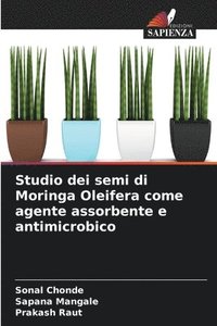 bokomslag Studio dei semi di Moringa Oleifera come agente assorbente e antimicrobico