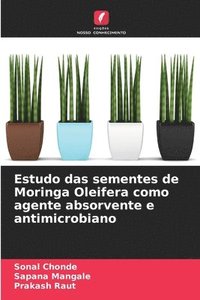 bokomslag Estudo das sementes de Moringa Oleifera como agente absorvente e antimicrobiano