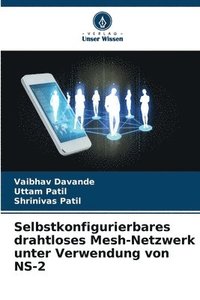 bokomslag Selbstkonfigurierbares drahtloses Mesh-Netzwerk unter Verwendung von NS-2