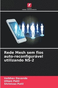 bokomslag Rede Mesh sem fios auto-reconfigurável utilizando NS-2