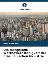 bokomslag mangelnde Wettbewerbsfähigkeit der brasilianischen Industrie
