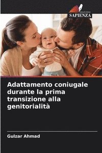 bokomslag Adattamento coniugale durante la prima transizione alla genitorialità