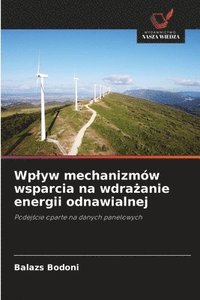 bokomslag Wplyw mechanizmów wsparcia na wdra?anie energii odnawialnej