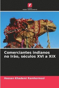 bokomslag Comerciantes indianos no Irão, séculos XVI a XIX