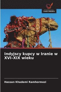 bokomslag Indyjscy kupcy w Iranie w XVI-XIX wieku