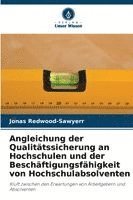 bokomslag Angleichung der Qualitätssicherung an Hochschulen und der Beschäftigungsfähigkeit von Hochschulabsolventen