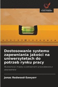 bokomslag Dostosowanie systemu zapewniania jako?ci na uniwersytetach do potrzeb rynku pracy