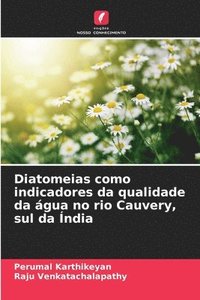 bokomslag Diatomeias como indicadores da qualidade da água no rio Cauvery, sul da Índia