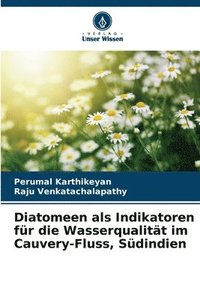 bokomslag Diatomeen als Indikatoren für die Wasserqualität im Cauvery-Fluss, Südindien