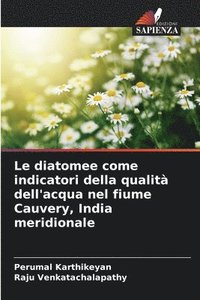 bokomslag diatomee come indicatori della qualità dell'acqua nel fiume Cauvery, India meridionale