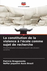 bokomslag constitution de la violence à l'école comme sujet de recherche