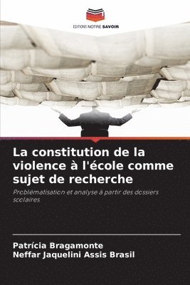 bokomslag constitution de la violence à l'école comme sujet de recherche
