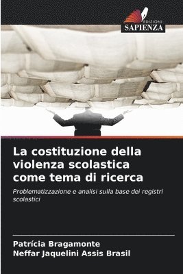 Patrícia Bragamonte, Neffar Jaquelini Assis Brasil - costituzione della violenza scolastica come tema di ricerca, Häftad