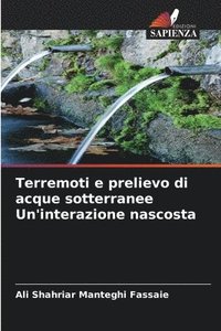 bokomslag Terremoti e prelievo di acque sotterranee Un'interazione nascosta