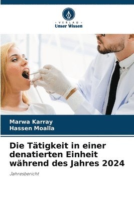 Marwa Karray, Hassen Moalla - Tätigkeit in einer denatierten Einheit während des Jahres 2024, Häftad