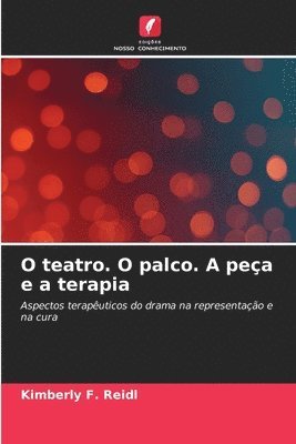 O teatro. O palco. A peça e a terapia