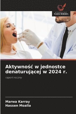Aktywnośc w jednostce denaturującej w 2024 r.