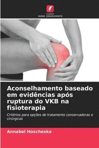 bokomslag Aconselhamento baseado em evidências após ruptura do VKB na fisioterapia