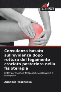 bokomslag Consulenza basata sull'evidenza dopo rottura del legamento crociato posteriore nella fisioterapia