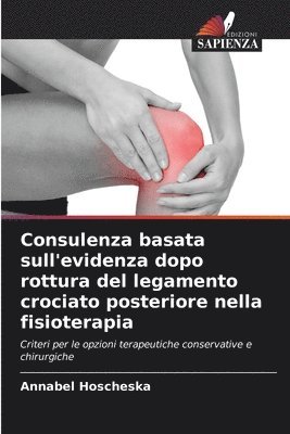 bokomslag Consulenza basata sull'evidenza dopo rottura del legamento crociato posteriore nella fisioterapia