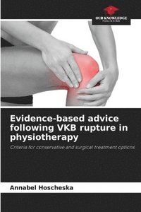 bokomslag Evidence-based advice following VKB rupture in physiotherapy