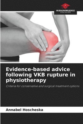 bokomslag Evidence-based advice following VKB rupture in physiotherapy
