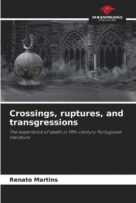 Renato Martins - Crossings, ruptures, and transgressions, Häftad