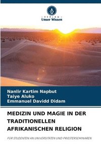 bokomslag Medizin Und Magie in Der Traditionellen Afrikanischen Religion